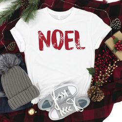 noel shirt, happy noel shirt, christmas shirt, merry christmas shirt, christmas tee, christmas family shirt, christmas d