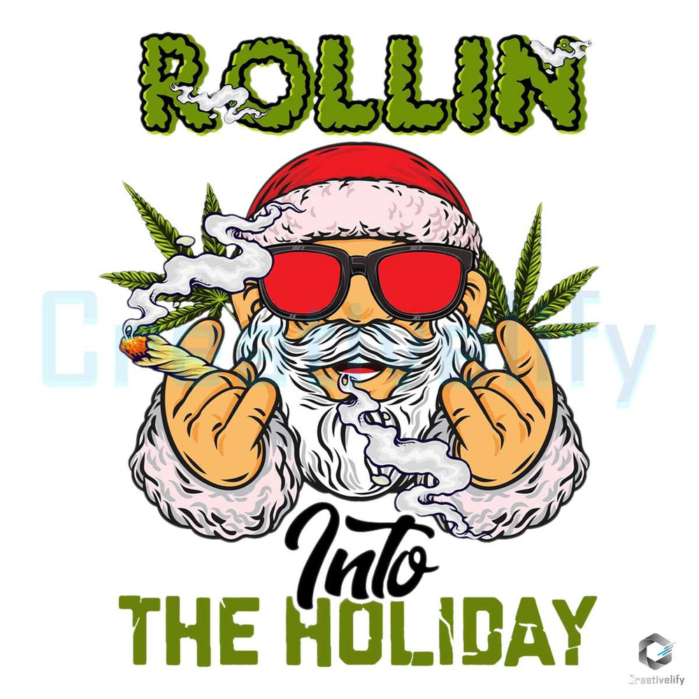 Rollin Into The Holidays PNG Santa Smoke And Hemp File.jpg