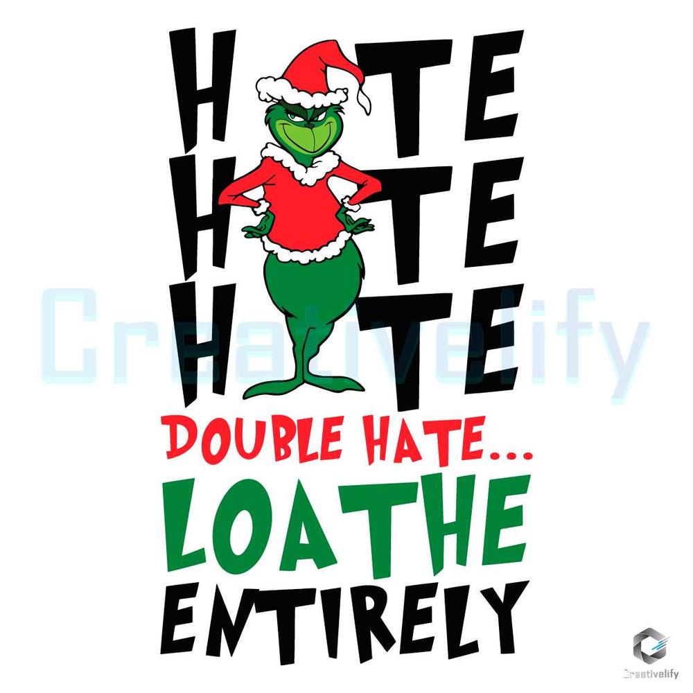 Santa Grinch Double Hate SVG Loathe Entirely Cutting File.jpg