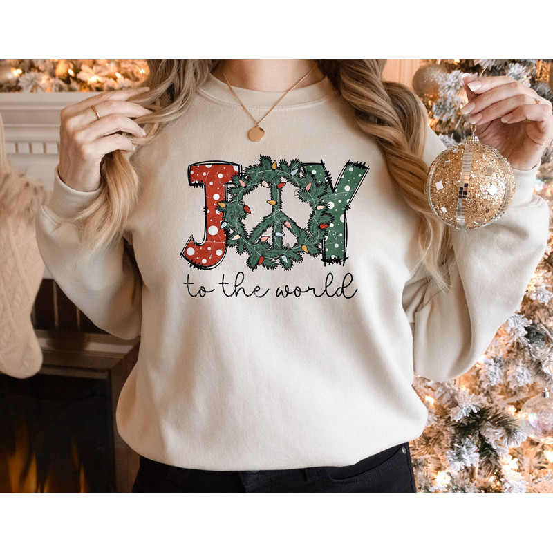 Joy To the World Sweatshirt, Christmas Sweatshirt, Joy Sweatshirt, Gift For Christmas, Peace Sweatshirt, Christmas Gift For Women.jpg