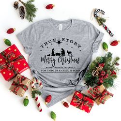 true story christmas shirt, christmas nativity shirt, christmas shirt, nativity shirt, jesus christmas shirt