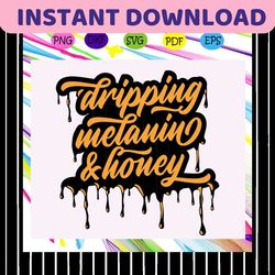 dripping melanin and honey layered svg, dripping melanin svg, melanin svg, black history month svg, black girl for silho