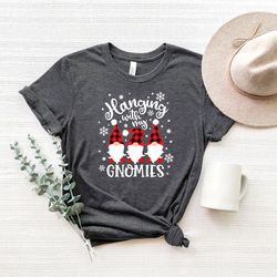 hanging with my gnomies shirt, christmas gnomies tshirt, xmas family shirt, christmas shirt,gift for christmas, family c