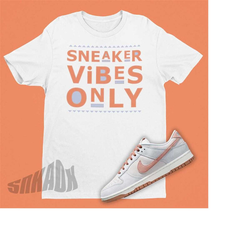 MR-22112023115553-sneaker-vibes-only-shirt-to-match-dunk-fossil-rose-fossil-image-1.jpg