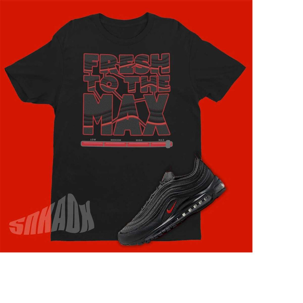 MR-2211202312640-fresh-to-the-max-unisex-shirt-to-match-air-max-97-black-image-1.jpg