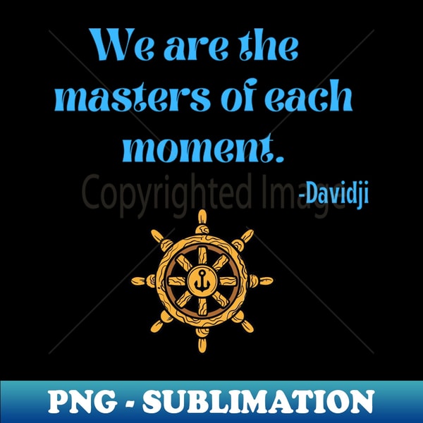 SQ-26742_We are the masters of each moment 7806.jpg