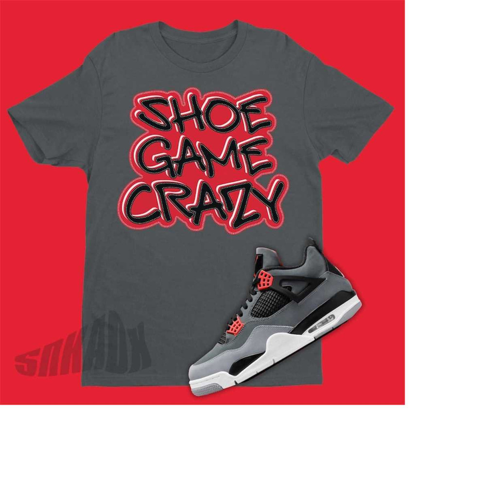 MR-22112023122624-shoe-game-crazy-shirt-to-match-infrared-4s-retro-4-tee-image-1.jpg