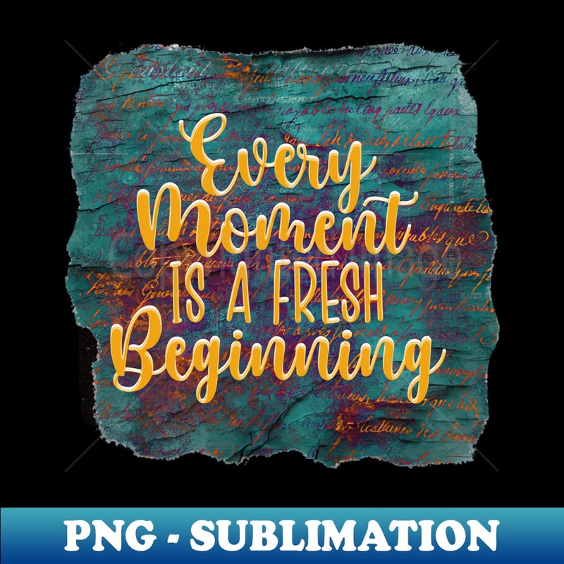 SV-8085_Every Moment Is A Fresh Beginning 1098.jpg