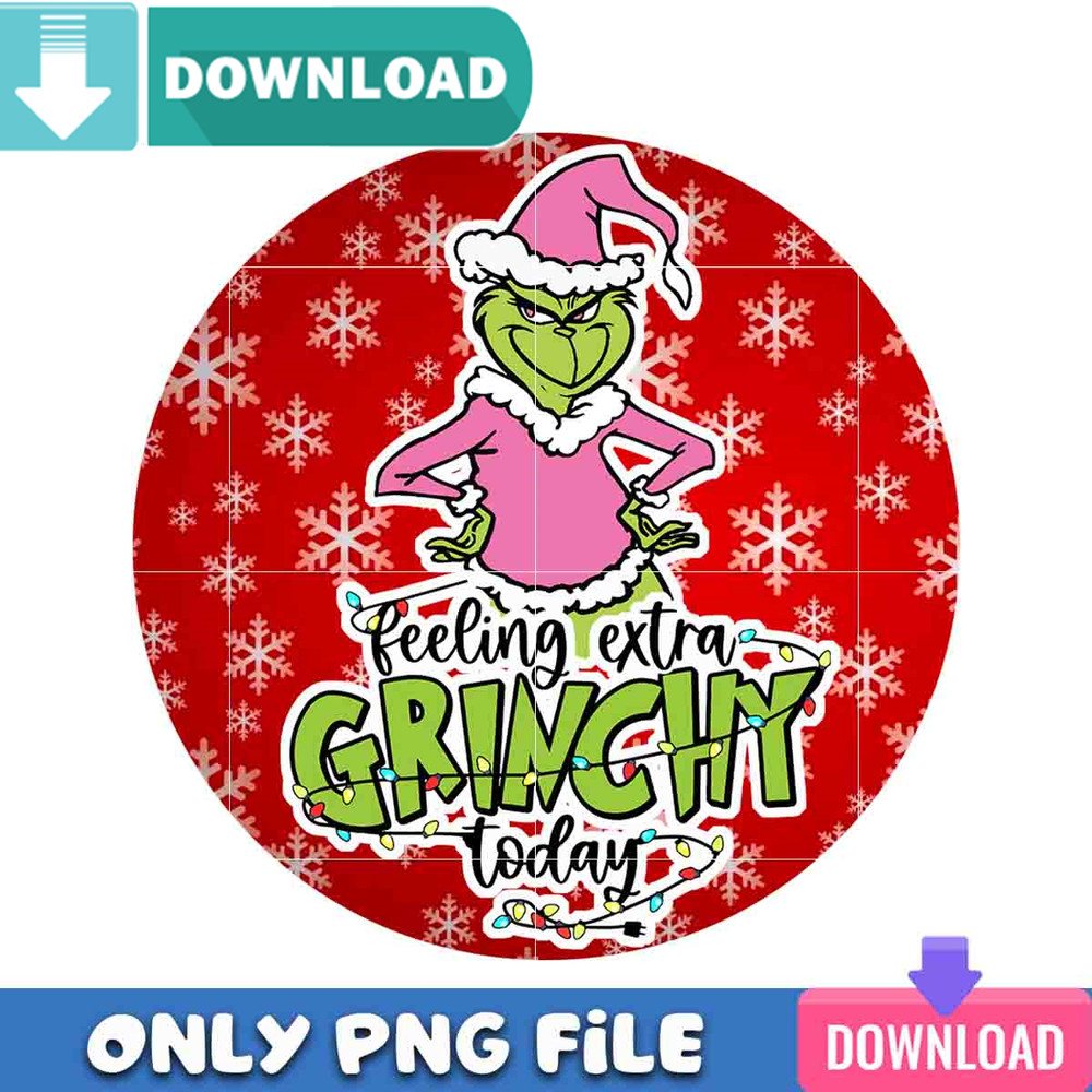 Feeling Extra Grinchy Today Red Pink Png Best Files Design.jpg