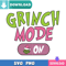 Grinch Mode On SVG Perfect Files Design Download.jpg
