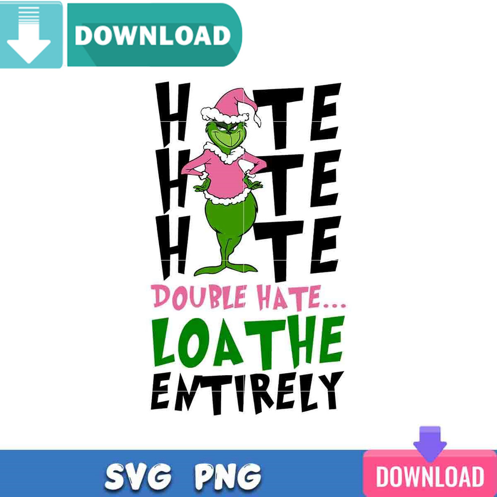 Hate Double Hate Grinch SVG Perfect Files Design Download.jpg