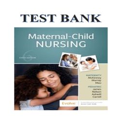 Maternal-Child Nursing, 6th Edition TEST BANK