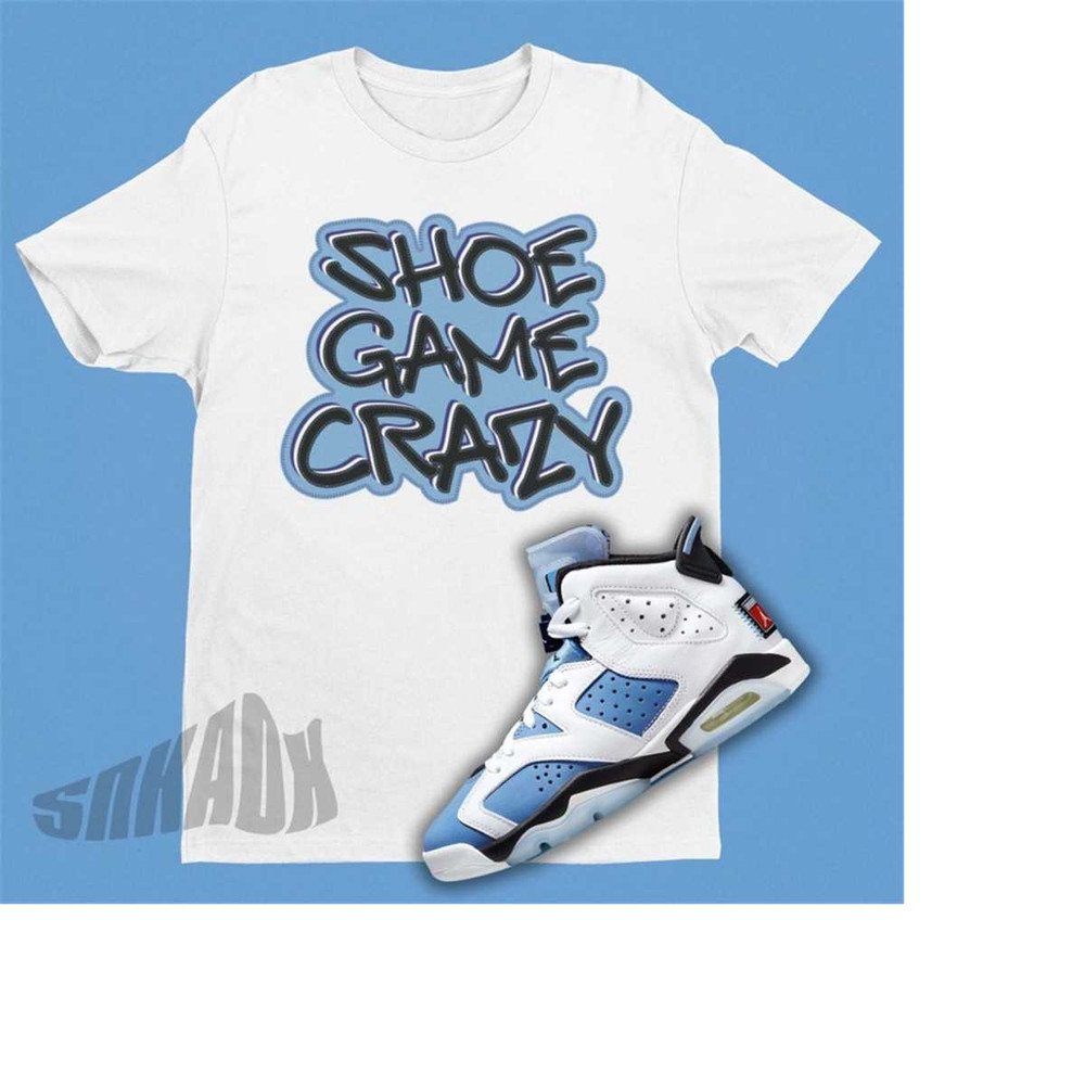 MR-2211202314182-shoe-game-crazy-shirt-match-air-jordan-6-unc-retro-6-shirt-image-1.jpg