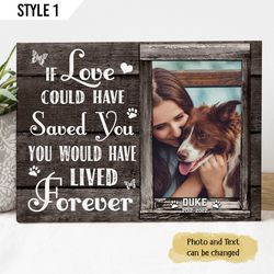 Dog Loss Gift, If Love Could Have Kept You Canvas // Pet Loss Gifts // Personalized Pet Memorial Canvas