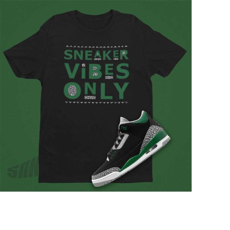 MR-2211202314245-sneakerhead-shirt-match-air-jordan-3-pine-green-tee-sneaker-image-1.jpg