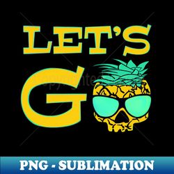 Lets Go - funny surfing quotes - Premium Sublimation Digital Download - Transform Your Sublimation Creations