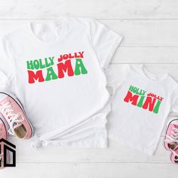mama and mini christmas shirt, holly jolly mama shirt, jolly mini, christmas matching mom and mini, xmas mommy and me,