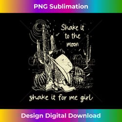 shake it to music moons, shake it for me girl cowboy boots - deluxe png sublimation download - spark your artistic genius