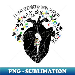 I Love Someone With Autism - Trendy Sublimation Digital Download - Revolutionize Your Designs