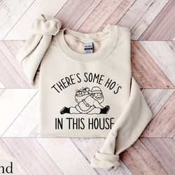 there is some ho's in this house sweatshirt, christmas sweater, funny christmas sweatshirt gift, funny santa hoodie, chr