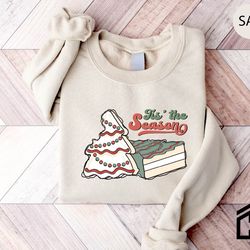 tis the season, 'tis the season sweatshirt, christmas sweatshirt, christmas, christmas cake sweatshirt, funny christmas