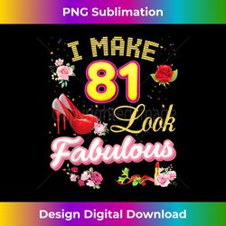 I Make 81 Look Fabulous 81st Happy Birthday Pink Shoe Queen - Timeless PNG Sublimation Download - Challenge Creative Boundaries