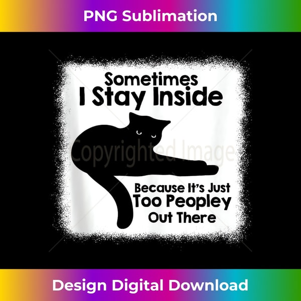 IA-20231122-1653_Cat Sometimes I Stay Inside It's Too Peopley Out Theres Tank Top 0523.jpg