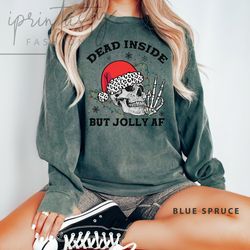 when you are dead inside but it's jolly af, dead inside sweatee, fuuny christmas sweatshirt, iprintasty christmas comfor