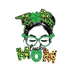 lucky mom svg, patrick svg, st patrick mom svg, lucky mama svg, leopard st patrick, leopard mom svg, shamrock svg, mom s