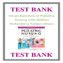 Wongs Essentials of Pediatric Nursing 11th Edition Hockenberry Rodgers Wilson Test Bank