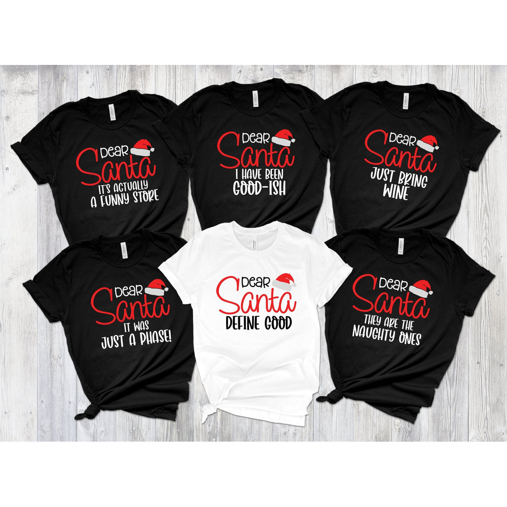 Custom Dear Santa Shirt, Christmas Funny Dear Santa Shirt, Christmas Group Shirt, Christmas Matching Shirt,Christmas Pajamas,Shirt For Women.jpg