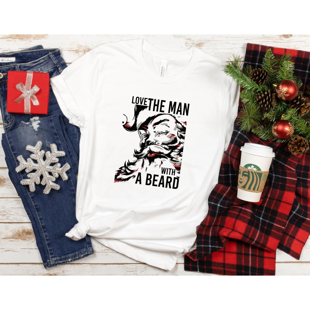 Love The Man With A Beard Shirt, Santa Claus Tee, Christmas Shirt, Christmas Gift Shirt, Christmas Shirt, Christmas Tee, Merry Christmas.jpg