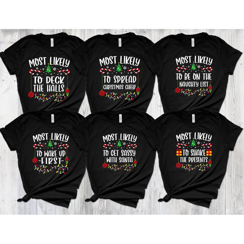 Most Likely To Christmas Shirt, Most Likely Shirt, Group Shirt, Christmas Matching Shirt, Christmas Funny Tee, Christmas Pajamas, Christmas.jpg