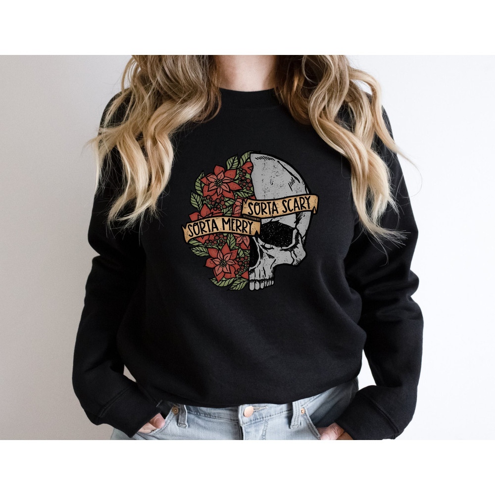 Sorta Merry Sorta Scary Sweatshirt, Christmas Skull Shirt, Skull Tee, Xmas Shirt,Christmas Sweatshirt, Christmas Women Shirt,Merry Christmas 1.jpg