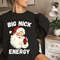 Big Nick Energy Sweatshirt, Funny Christmas Shirt, Funny Holiday Shirt, Funny Santa Shirt, Christmas Shirt, Very Merry Christmas Party Shirt.jpg
