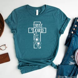 trust in the lord shirt, christian shirt, religious shirt, faith shirt, christian gift, gift for christmas, sunday churc
