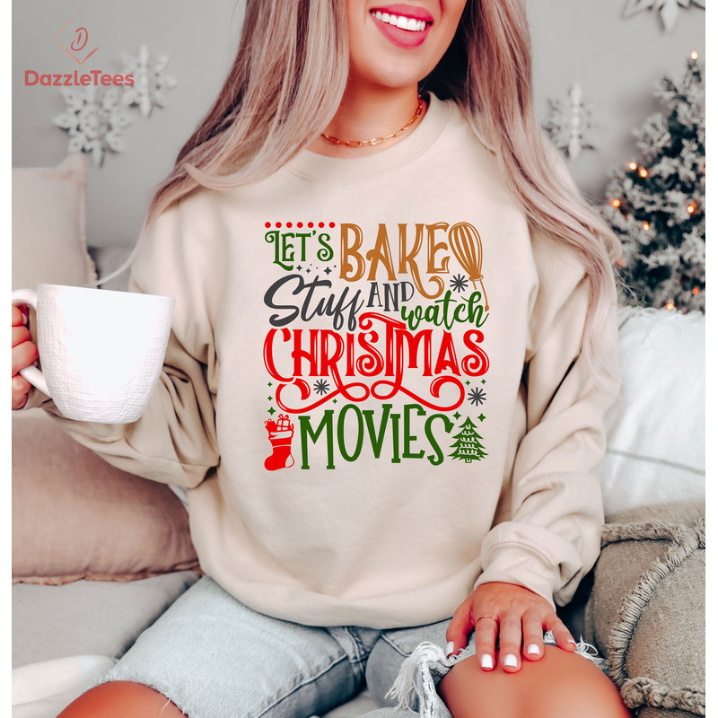 Let's Bake Stuff and Watch Christmas Movies Couple Sweatshirts, Christmas Night Plan Crewneck, Christmas Family Hoodie, Cute Wife Xmas Gift.jpg
