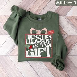 jesus is the gift sweatshirt, christian shirt, christmas christian gift, christmas jesus quotes, religious christian chr