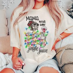 mama needs some jingle juice shirt, funny christmas mama shirt, mama christmas shirt, iprintasty christmas, comfort colo