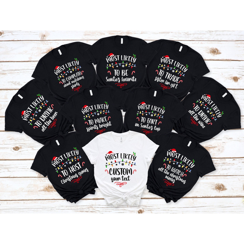 Most Likely To Christmas Shirts,Christmas Family Tees,Matching Christmas Shirts,Christmas Gifts,Matching Outfits,Most Likely,Custom Xmas Tee.jpg