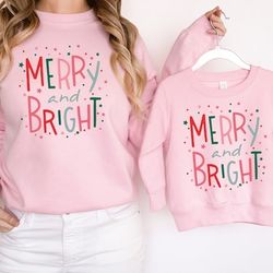Merry and Bright Family Sweatshirt , Merry and Bright Shirt, Christmas Sweatshirt , Mom and Me Sweashirts, Christmas Mer