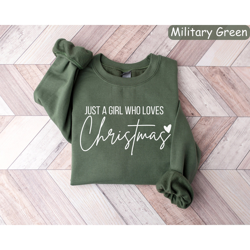 Women's Christmas Sweatshirt, Just A Girl Who Loves Christmas, Christmas Gift Shirt, Christmas Lover Shirt, Holiday Winter Shirt.jpg