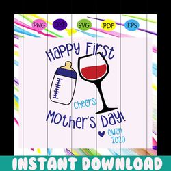 happy first mothers day, cheers mothers day, mother 2020, mothers day svg, mothers day gift, mothers svg, mom life, gift