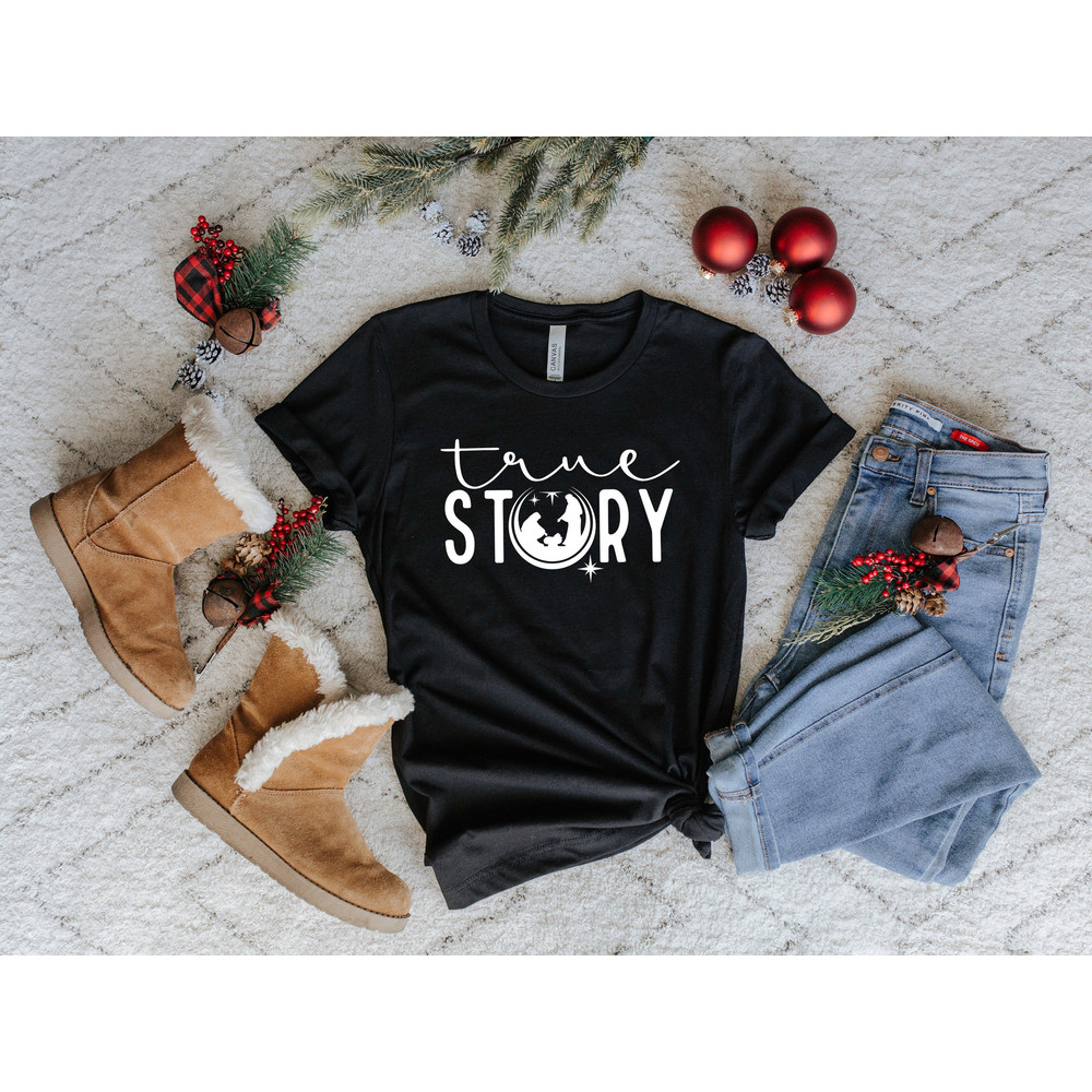 True Story Shirt, True Story Christmas Shirt, Christmas Nativity Shirt, Christmas Shirt, Nativity Shirt, Jesus Christmas Shirt.jpg