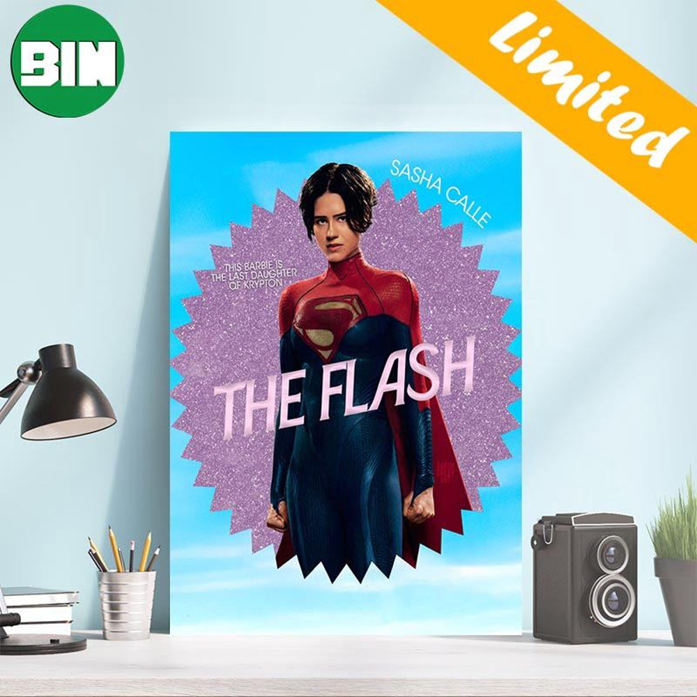 Sasha Calle This Barbie Is The Last Daughter Of Krypton The Flash Funny Collab Decor Poster-Canvas.jpg