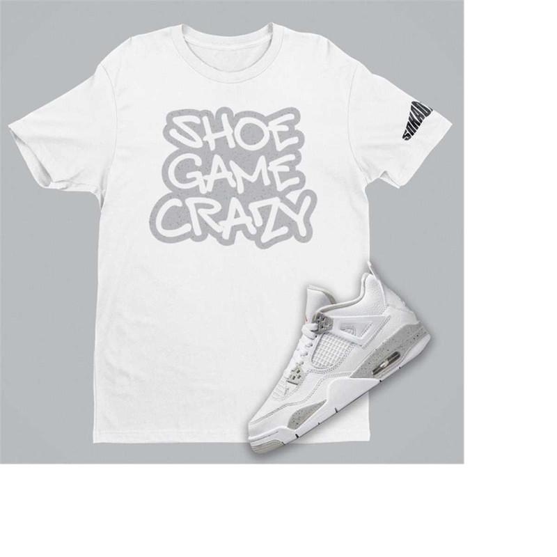 MR-22112023173645-shoe-game-crazy-unisex-t-shirt-match-air-jordan-4-white-oreo-image-1.jpg