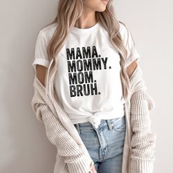 mama mommy mom bruh shirt, mother's day shirt, cool mom shirt, mother t-shirt, new mom tee, gift for mother's day