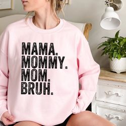 mama mommy mom bruh sweatshirt, mother's day sweatshirt, bruh sweatshirt, best mom sweatshirt, perfect mother's day gift