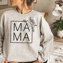 mama sweatshirt, mother's day sweatshirt, floral sweatshirt, best mom sweatshirt, perfect mother's day gift