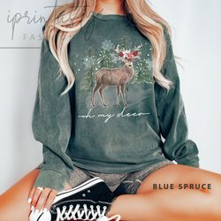 oh my deer sweatee,snow sweatshirt, christmas sweatshirt,funny christmas sweater, holiday apparel, iprintasty christmas